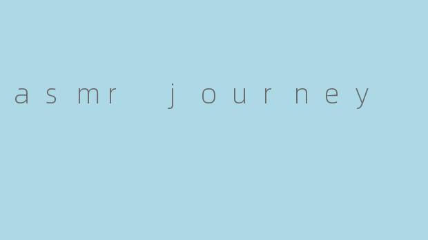 asmr journey